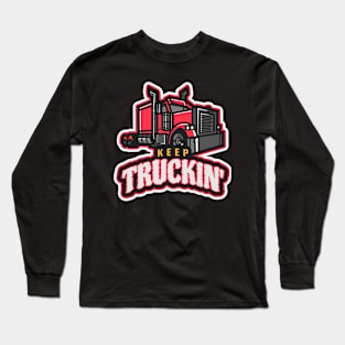 Keep Truckin' Long Sleeve T-Shirt